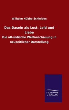 Das Dasein als Lust, Leid und Liebe