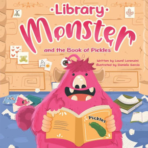 Library Monster And The Book Of Pickles (Storytime Adventures)