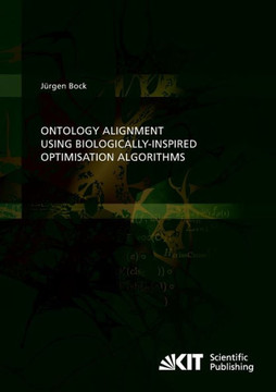 Ontology Alignment using Biologically-inspired Optimisation Algorithms
