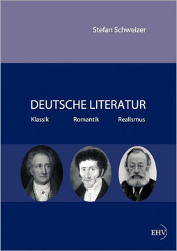 Deutsche Literatur - Klassik, Romantik, Realismus