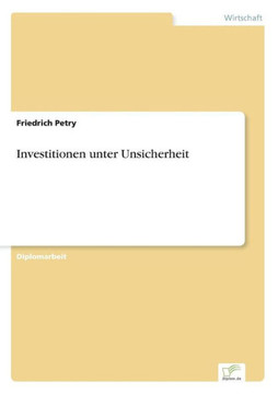 Investitionen unter Unsicherheit Investitionen unter Unsicherheit