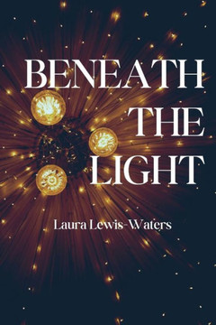 Beneath The Light Beneath The Light