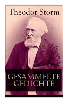 Gesammelte Gedichte: Klassiker der deutschen Liebeslyrik