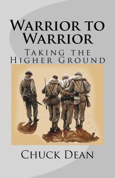 Warrior To Warrior: Taking The Higher Ground Warrior To Warrior: Taking The Higher Ground