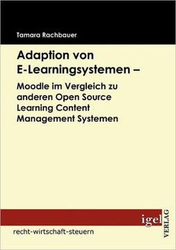 Adaption von E-Learningsystemen - Moodle im Vergleich zu anderen Open Source Learning Content Management Systemen