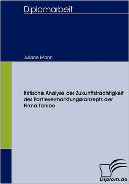 Kritische Analyse der Zukunftsträchtigkeit des Partievermarktungskonzepts der Firma Tchibo