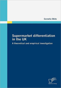 Supermarket differentiation in the UK: A theoretical and empirical investigation
