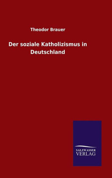 Der soziale Katholizismus in Deutschland Der soziale Katholizismus in Deutschland