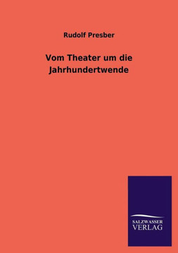 Vom Theater um die Jahrhundertwende Vom Theater um die Jahrhundertwende