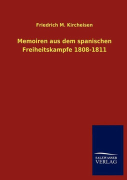 Memoiren aus dem spanischen Freiheitskampfe 1808-1811