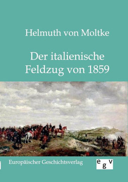 Der italienische Feldzug von 1859 Der italienische Feldzug von 1859