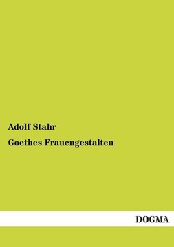 Goethes Frauengestalten Goethes Frauengestalten