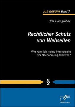 Rechtlicher Schutz von Webseiten: Wie kann ich meine Internetseite vor Nachahmung schützen?