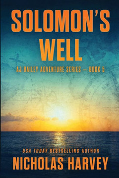 Solomon's Well (Aj Bailey Adventure)