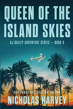 Queen Of The Island Skies (Aj Bailey Adventure)