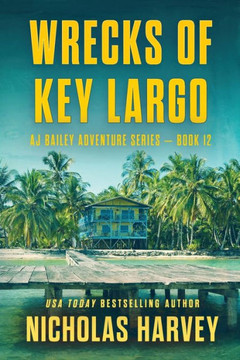 Wrecks Of Key Largo (Aj Bailey Adventure) Wrecks Of Key Largo (Aj Bailey Adventure)