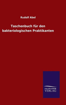 Taschenbuch für den bakteriologischen Praktikanten Taschenbuch für den bakteriologischen Praktikanten