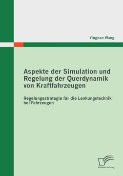 Aspekte der Simulation und Regelung der Querdynamik von Kraftfahrzeugen: Regelungsstrategie für die Lenkungstechnik bei Fahrzeugen
