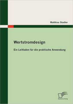 Wertstromdesign: Ein Leitfaden für die praktische Anwendung