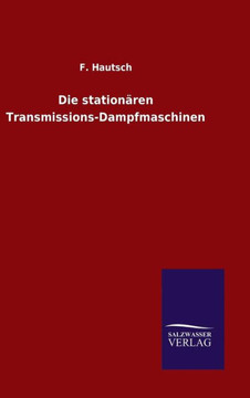 Die stationären Transmissions-Dampfmaschinen