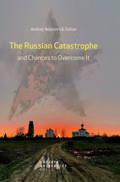 The Russian Catastrophe and Chances to Overcome It