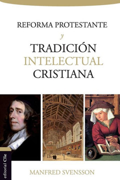 La Reforma Protestante Y La Tradición Intelectual Cristiana La Reforma Protestante Y La Tradición Intelectual Cristiana