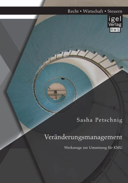 Veränderungsmanagement: Werkzeuge zur Umsetzung für KMU