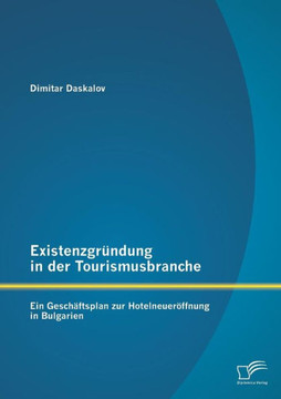 Existenzgründung in der Tourismusbranche: Ein Geschäftsplan zur Hotelneueröffnung in Bulgarien