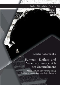 Burnout - Einfluss- und Verantwortungsbereich des Unternehmens: Maßnahmen zur Verringerung des Burnout-Risikos von Mitarbeitern