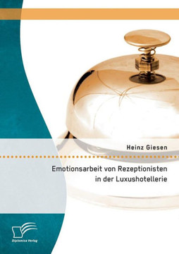 Emotionsarbeit von Rezeptionisten in der Luxushotellerie: Die Gefahren von Burnout im Dienstleistungsgewerbe