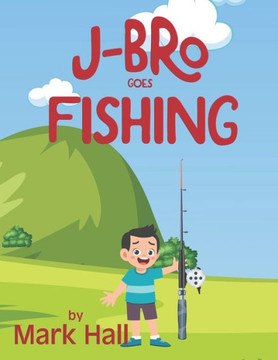 J-Bro Goes Fishing