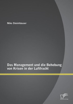 Das Management und die Behebung von Krisen in der Luftfracht Das Management und die Behebung von Krisen in der Luftfracht