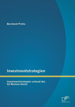 Investmentstrategien: Investmentstrategien anhand des 52-Wochen-Hochs