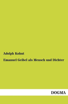 Emanuel Geibel ALS Mensch Und Dichter