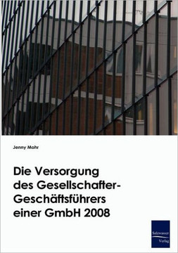 Die Versorgung des Gesellschafter-Geschäftsführers einer GmbH 2008