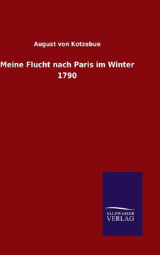 Meine Flucht nach Paris im Winter 1790