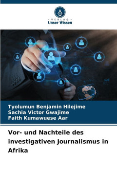 Vor- und Nachteile des investigativen Journalismus in Afrika Vor- und Nachteile des investigativen Journalismus in Afrika