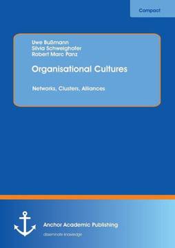 Organisational Cultures: Networks, Clusters, Alliances Organisational Cultures: Networks, Clusters, Alliances