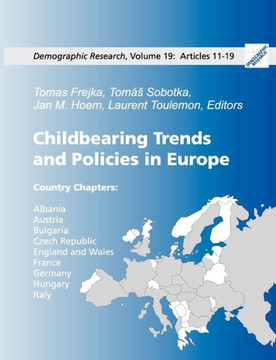 Childbearing Trends and Policies in Europe, Book II: Demographic Research: Volume 19, Articles 11-19