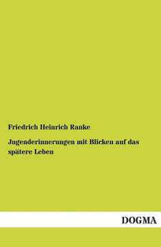 Jugenderinnerungen mit Blicken auf das spätere Leben