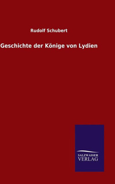 Geschichte der Könige von Lydien Geschichte der Könige von Lydien