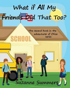 What If All Of My Friends Did That Too? (The Adventures Of Chloe)