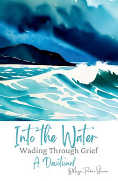Into the Water: Wading Through Grief