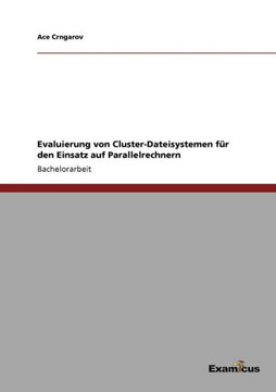Evaluierung von Cluster-Dateisystemen für den Einsatz auf Parallelrechnern