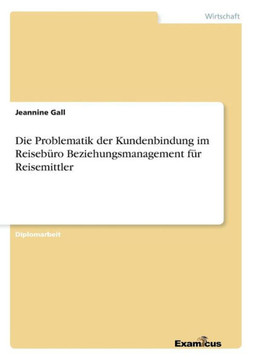 Die Problematik der Kundenbindung im Reisebüro Beziehungsmanagement für Reisemittler