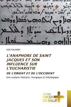 L'Anaphore de Saint Jacques Et Son Influence Sur l'Eucharistie