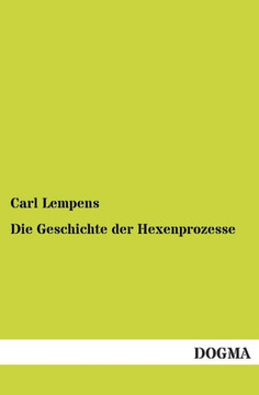 Die Geschichte Der Hexenprozesse Die Geschichte Der Hexenprozesse