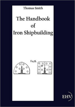 The Handbook of Iron Shipbuilding The Handbook of Iron Shipbuilding