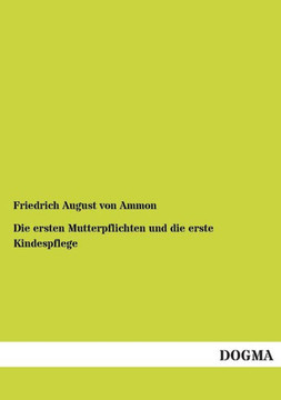 Die Ersten Mutterpflichten Und Die Erste Kindespflege Die Ersten Mutterpflichten Und Die Erste Kindespflege