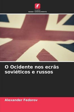 O Ocidente nos ecrãs soviéticos e russos